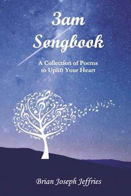 3am Songbook: A Collection of Poems to Uplift Y... 1732986894 Book Cover