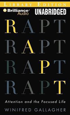 Rapt: Attention and the Focused Life 1423393236 Book Cover