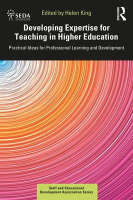 Developing Expertise for Teaching in Higher Edu... 1032057009 Book Cover