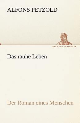 Das Rauhe Leben [German] 3842470320 Book Cover