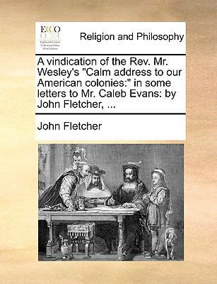 A vindication of the Rev. Mr. Wesley's Calm add... 1171155832 Book Cover