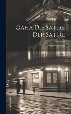 Oaha Die Satire Der Satire [German] 1020897082 Book Cover