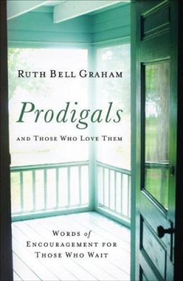 Prodigals and Those Who Love Them: Words of Enc... 0801071550 Book Cover