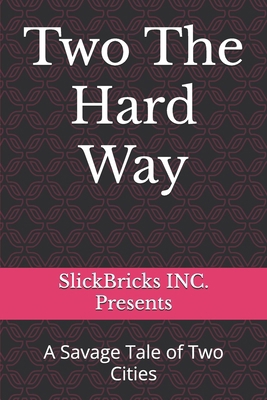 Two The Hard Way: A Savage Tale of Two Cities B0FCG9NNMG Book Cover