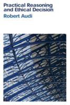 Practical Reasoning and Ethical Decision 0415364639 Book Cover