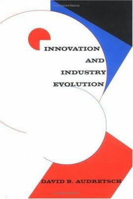 Innovation and Industry Evolution 0262011468 Book Cover