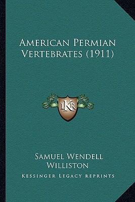 American Permian Vertebrates (1911) 1164164740 Book Cover