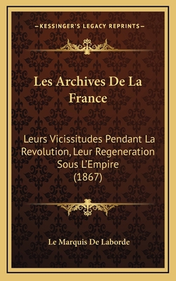 Les Archives De La France: Leurs Vicissitudes P... [French] 1168254450 Book Cover