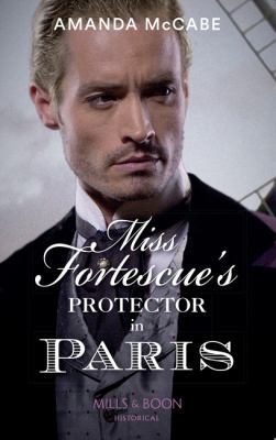 Miss Fortescue's Protector In Paris (Debutantes... 026326906X Book Cover