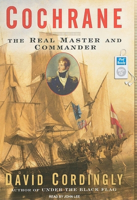 Cochrane: The Real Master and Commander 1400155428 Book Cover
