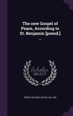 The new Gospel of Peace, According to St. Benja... 1355546524 Book Cover