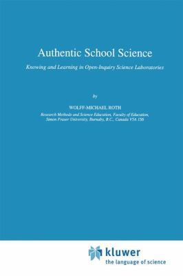 Authentic School Science: Knowing and Learning ... 0792330889 Book Cover