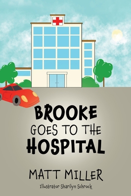 Brooke Goes To The Hospital 1662838972 Book Cover