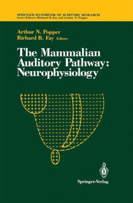 The Mammalian Auditory Pathway: Neurophysiology 0387976906 Book Cover