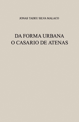 Da Forma Urbana: O Casario de Atenas [Portuguese] 859027411X Book Cover