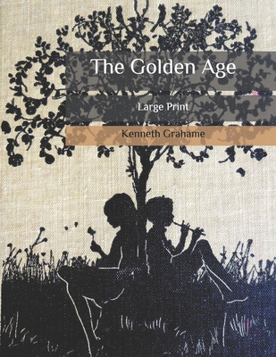 The Golden Age: Large Print B086Y5LK9L Book Cover