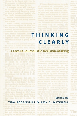 Thinking Clearly: Cases in Journalistic Decisio... 0231125895 Book Cover