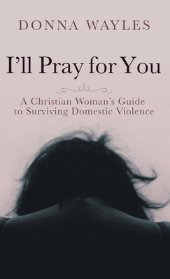 I'll Pray for You: A Christian Woman's Guide to... 163746035X Book Cover