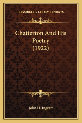 Chatterton And His Poetry (1922) 1163890561 Book Cover