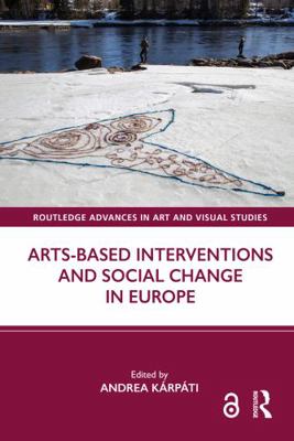 Arts-Based Interventions and Social Change in E... 1032454210 Book Cover