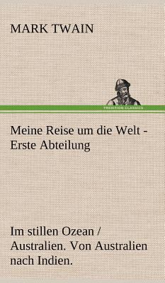 Meine Reise Um Die Welt - Erste Abteilung [German] 3847268163 Book Cover