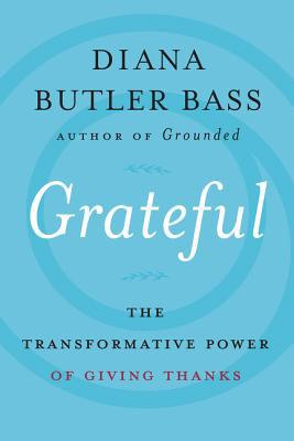 Grateful: The Transformative Power of Giving Th... 0062659472 Book Cover