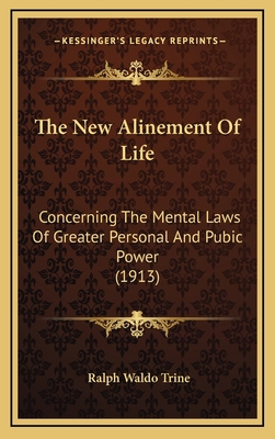 The New Alinement Of Life: Concerning The Menta... 116623150X Book Cover