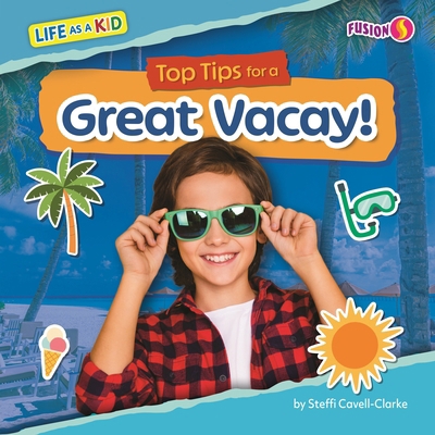 Top Tips for a Great Vacay! B0GMV1X9Z2 Book Cover
