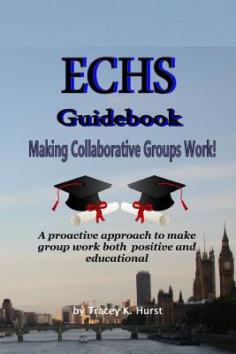 ECHS Guidebook - Making Collaborative Groups Wo... 1535282002 Book Cover