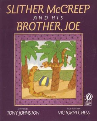 Slither McCreep and His Brother, Joe 0152013873 Book Cover