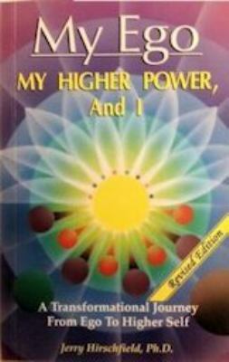 My Ego, My Higher Power, And I, Revised Edition 0962659746 Book Cover