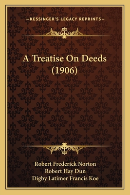 A Treatise On Deeds (1906) 1164956787 Book Cover