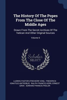 The History Of The Popes From The Close Of The ... 1377301389 Book Cover