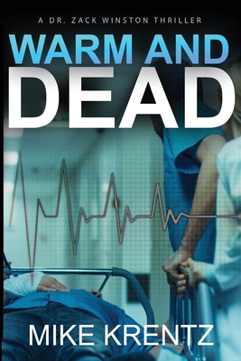 Warm and Dead: A Dr. Zack Winston Thriller B0DVDGZ439 Book Cover