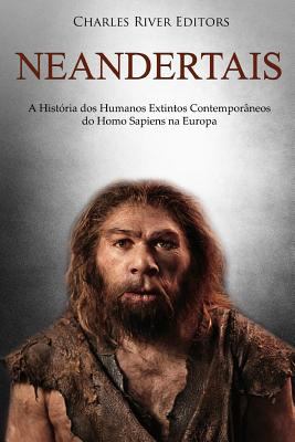 Neandertais: A História dos Humanos Extintos Co... [Portuguese] 1727486048 Book Cover