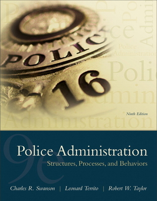 Police Administration : Structures, Processes, ... 0133754057 Book Cover