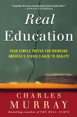 Real Education: Four Simple Truths for Bringing... 0307405389 Book Cover