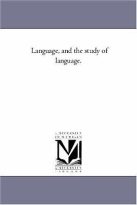 Language, and the Study of Language. 1425557694 Book Cover