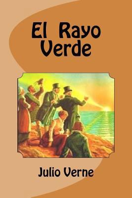 El Rayo Verde [Spanish] 1530217733 Book Cover