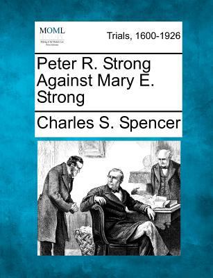 Peter R. Strong Against Mary E. Strong 127509578X Book Cover