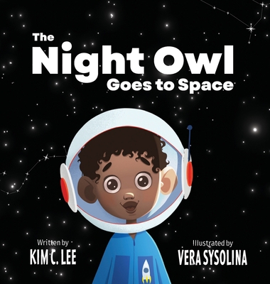 The Night Owl Goes to Space 1736127373 Book Cover