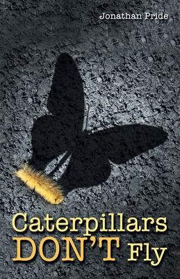 Caterpillars Don't Fly 1973689332 Book Cover
