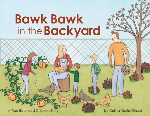 Bawk Bawk in the Backyard: A True Backyard Chic... B0C76BZTQ6 Book Cover