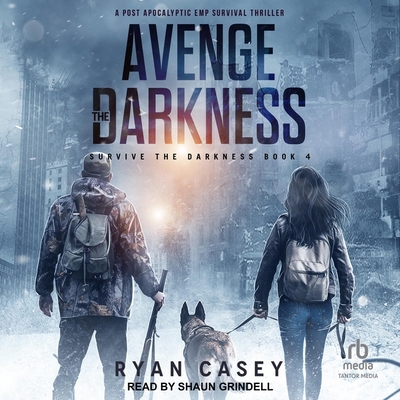 Avenge the Darkness: A Post Apocalyptic Emp Sur... B0C4NKS7R9 Book Cover