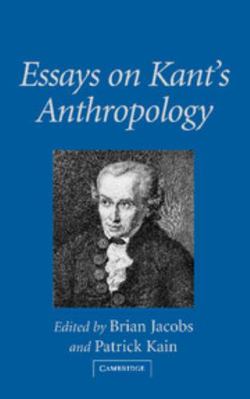 Essays on Kant's Anthropology 0521790387 Book Cover