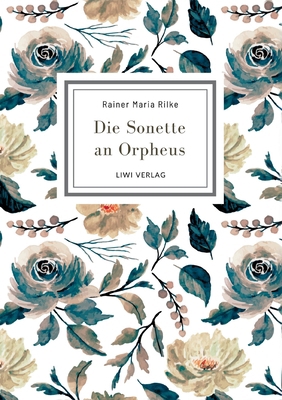Rainer Maria Rilke: Die Sonette an Orpheus. Vol... [German] 3965429795 Book Cover