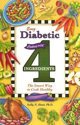 Easy Diabetic Cooking with 4 Ingredients: The S... 1931294852 Book Cover