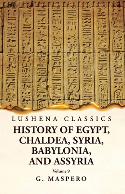 History of Egypt, Chaldea, Syria, Babylonia and... 1639238999 Book Cover