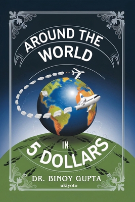 Around the World in 5 Dollars B0DS6NVNGD Book Cover