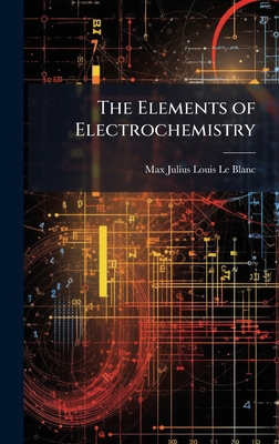 The Elements of Electrochemistry 1023850885 Book Cover